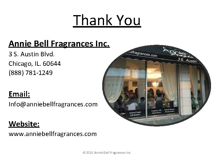 Thank You Annie Bell Fragrances Inc. 3 S. Austin Blvd. Chicago, IL. 60644 (888)