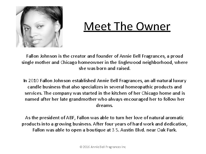 Meet The Owner Fallon Johnson is the creator and founder of Annie Bell Fragrances,