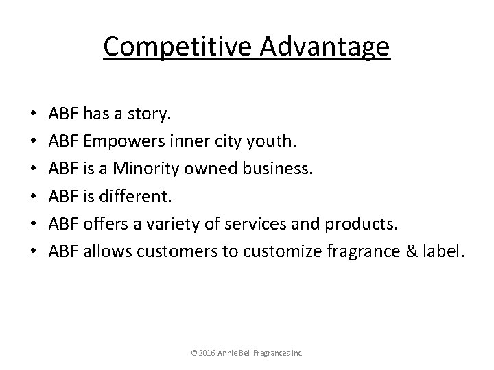 Competitive Advantage • • • ABF has a story. ABF Empowers inner city youth.