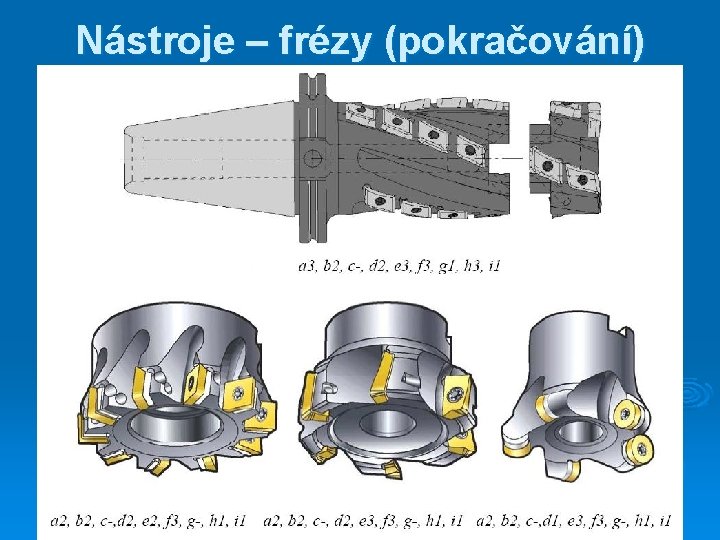 Nástroje – frézy (pokračování) 