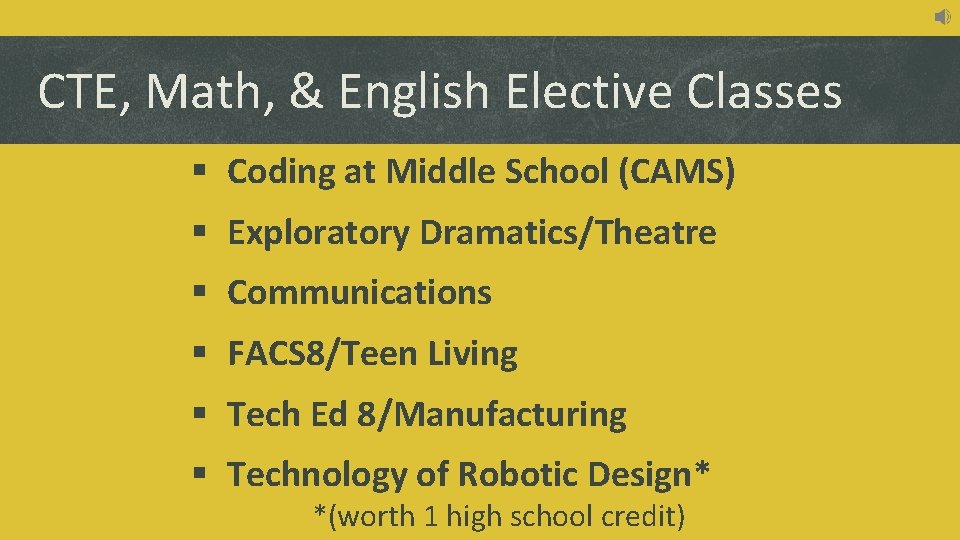 CTE, Math, & English Elective Classes § Coding at Middle School (CAMS) § Exploratory