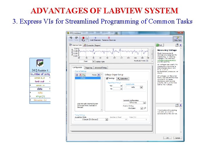 ADVANTAGES OF LABVIEW SYSTEM 3. Express VIs for Streamlined Programming of Common Tasks 