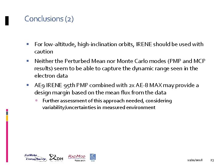 Conclusions (2) For low-altitude, high-inclination orbits, IRENE should be used with caution Neither the