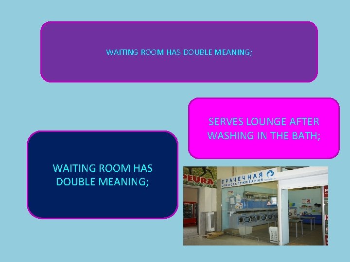 WAITING ROOM HAS DOUBLE MEANING; SERVES LOUNGE AFTER WASHING IN THE BATH; WAITING ROOM