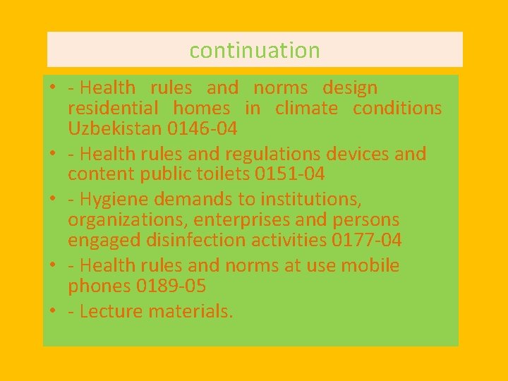 continuation • - Health rules and norms design residential homes in climate conditions Uzbekistan
