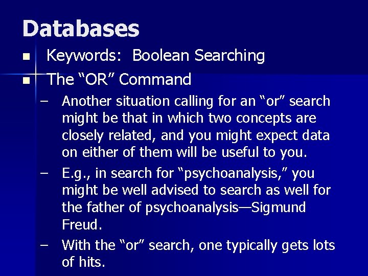 Databases n n Keywords: Boolean Searching The “OR” Command – Another situation calling for