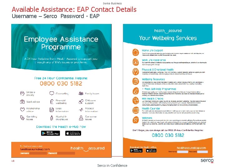 Serco Business Available Assistance: EAP Contact Details Username – Serco Password - EAP 10