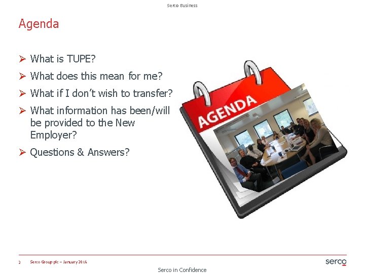 Serco Business Agenda Ø What is TUPE? Ø What does this mean for me?