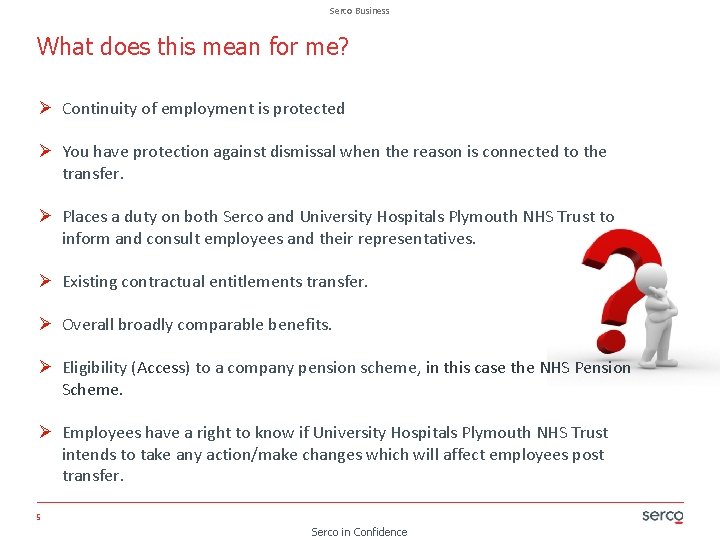 Serco Business What does this mean for me? Ø Continuity of employment is protected