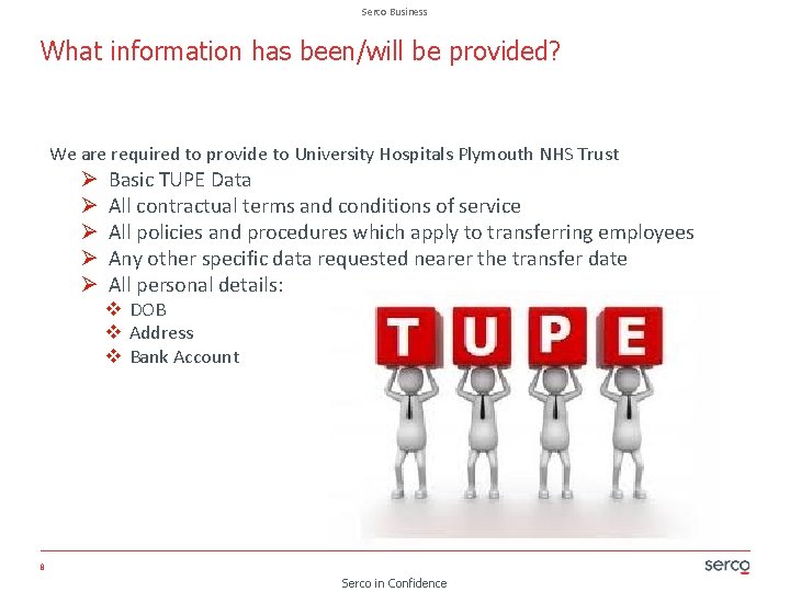Serco Business What information has been/will be provided? We are required to provide to