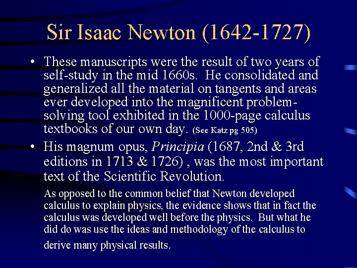 Sir Isaac Newton (1642 -1727) • These manuscripts were the result of two years