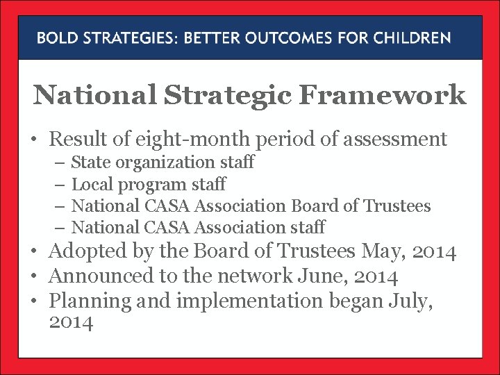 National Strategic Framework • Result of eight-month period of assessment – State organization staff National Strategic Framework • Result of eight-month period of assessment – State organization staff