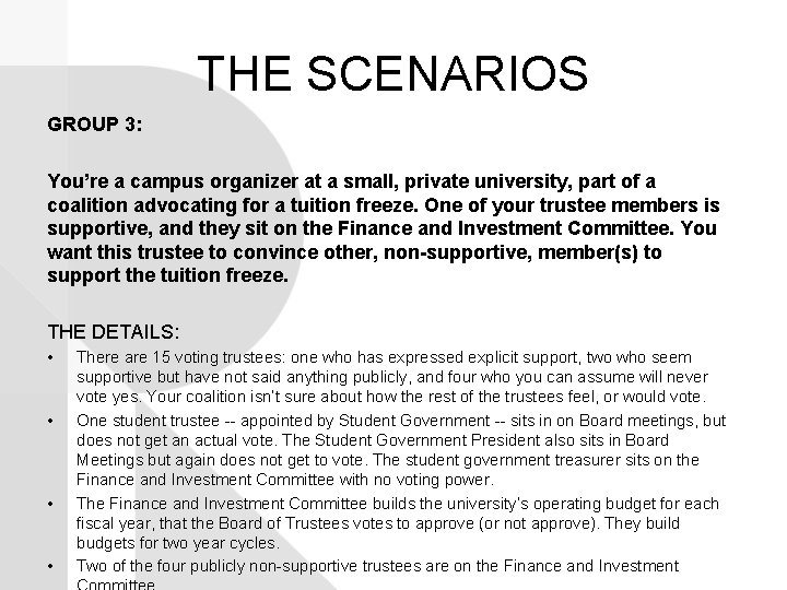 THE SCENARIOS GROUP 3: You’re a campus organizer at a small, private university, part
