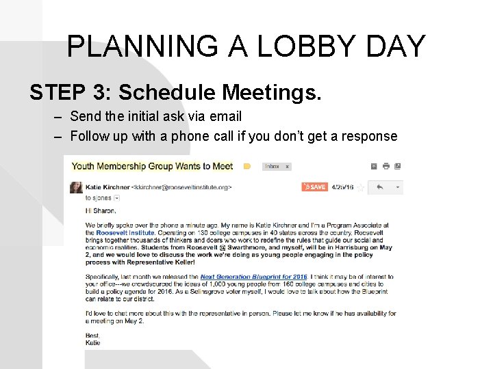PLANNING A LOBBY DAY STEP 3: Schedule Meetings. – Send the initial ask via