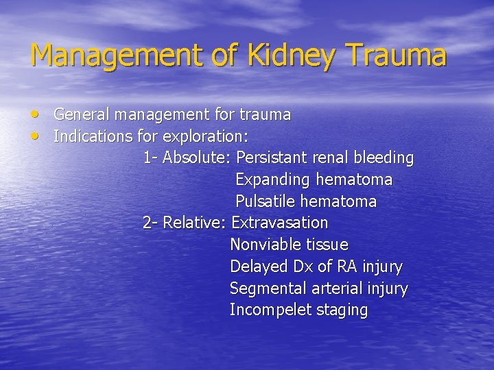 Management of Kidney Trauma • General management for trauma • Indications for exploration: 1