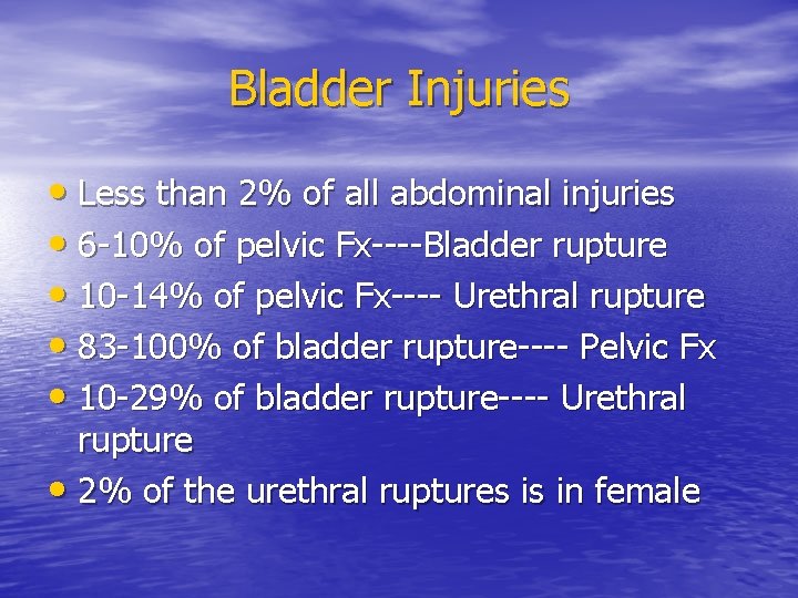 Bladder Injuries • Less than 2% of all abdominal injuries • 6 -10% of