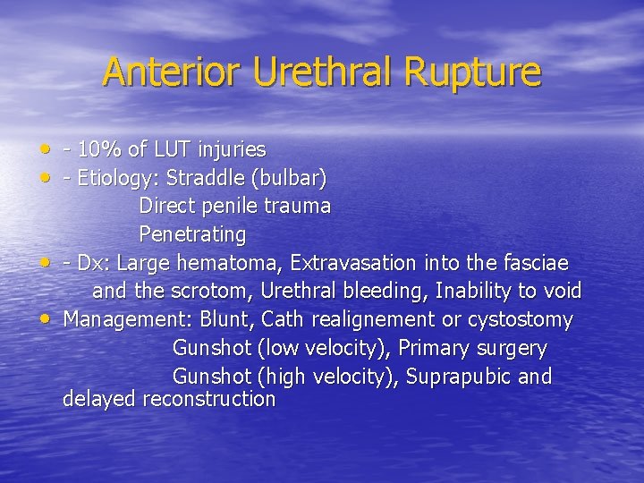 Anterior Urethral Rupture • - 10% of LUT injuries • - Etiology: Straddle (bulbar)