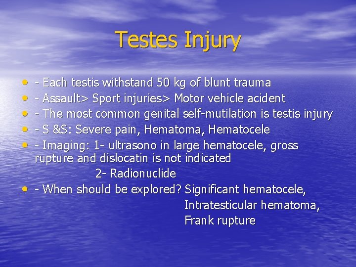 Testes Injury • • • - Each testis withstand 50 kg of blunt trauma