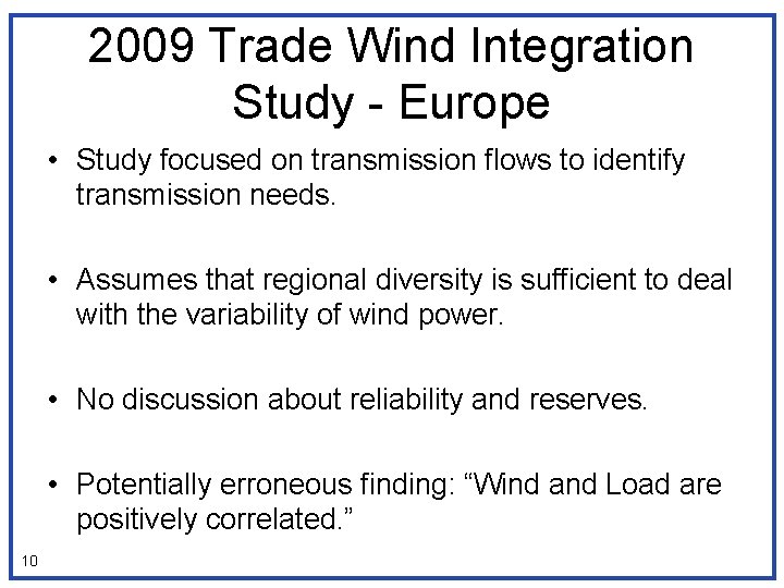 2009 Trade Wind Integration Study - Europe • Study focused on transmission flows to