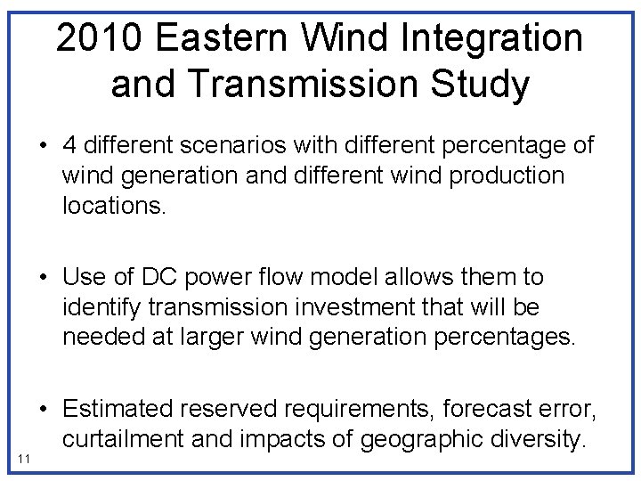2010 Eastern Wind Integration and Transmission Study • 4 different scenarios with different percentage