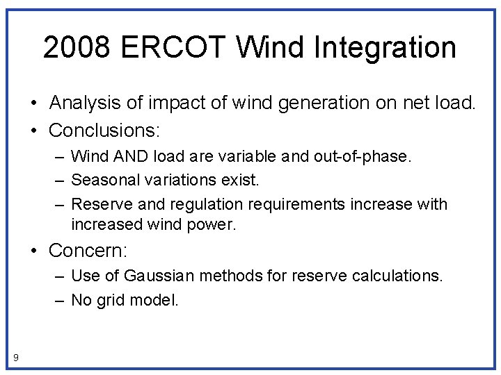 2008 ERCOT Wind Integration • Analysis of impact of wind generation on net load.