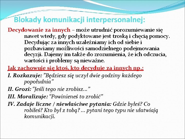 Blokady komunikacji interpersonalnej: Decydowanie za innych – może utrudnić porozumiewanie się nawet wtedy, gdy