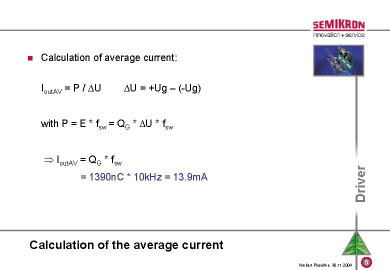 n Calculation of average current: n Iout. AV = P / U n with