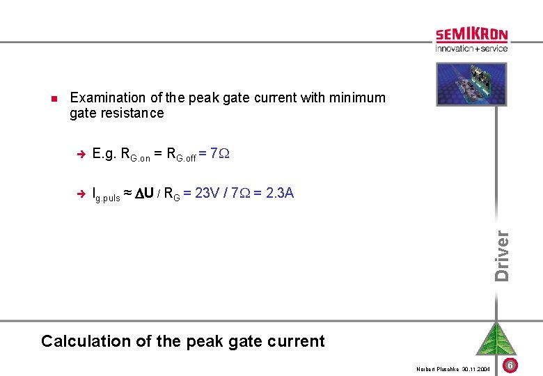 n Examination of the peak gate current with minimum gate resistance è E. g.