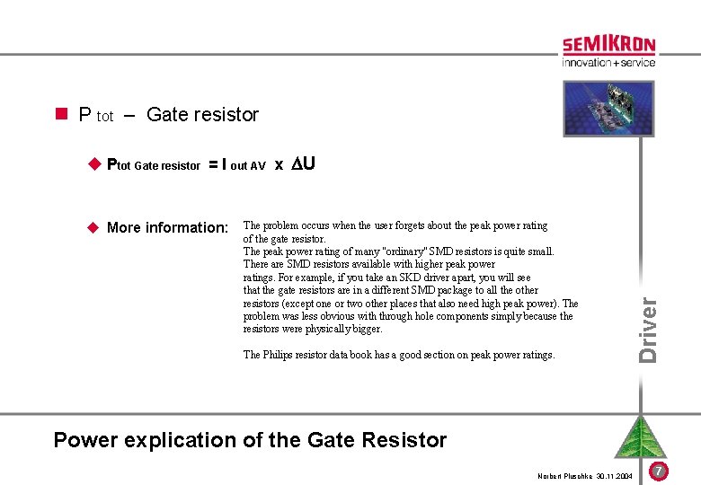 n P tot – Gate resistor u More information: The problem occurs when the