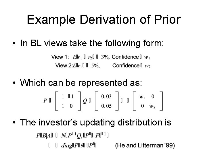 Example Derivation of Prior • In BL views take the following form: • Which