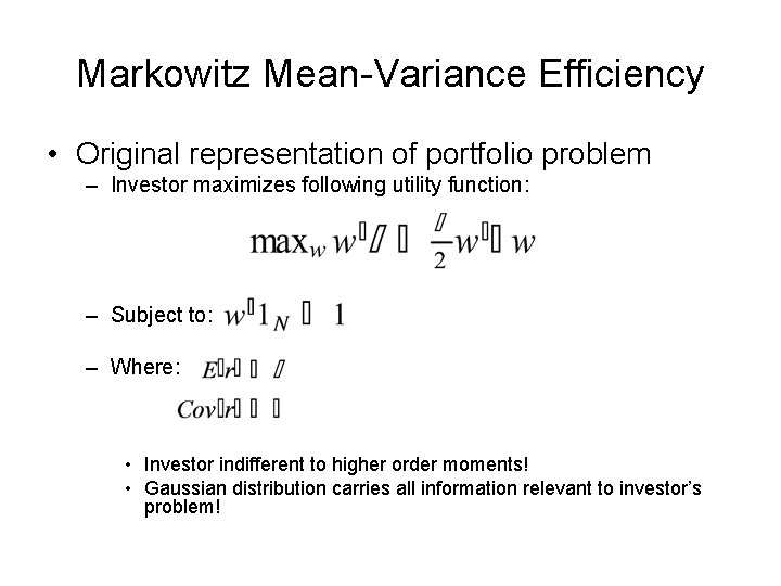 Markowitz Mean-Variance Efficiency • Original representation of portfolio problem – Investor maximizes following utility