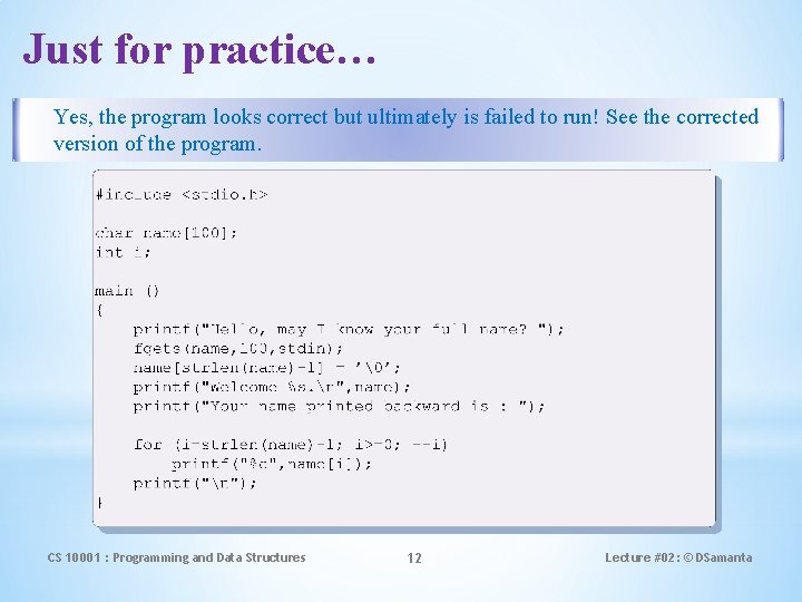 Just for practice… Yes, the program looks correct but ultimately is failed to run!