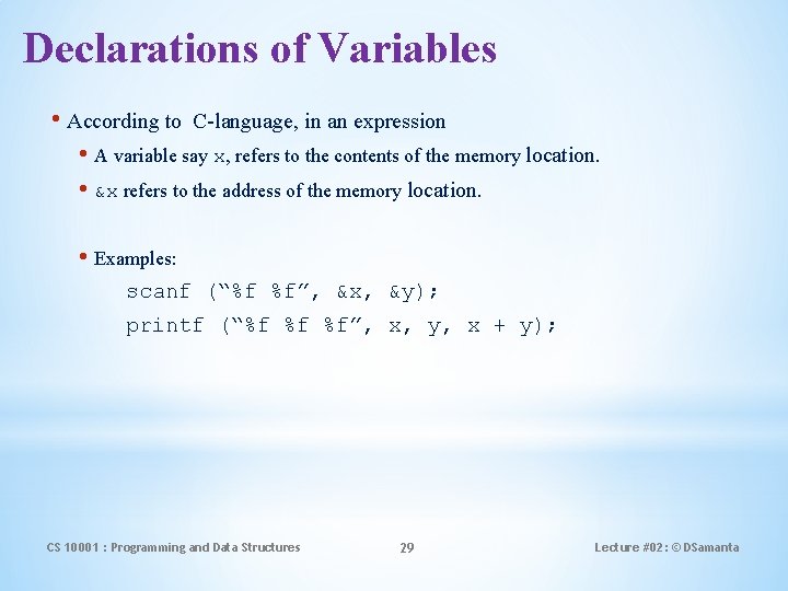 Declarations of Variables • According to C-language, in an expression • A variable say