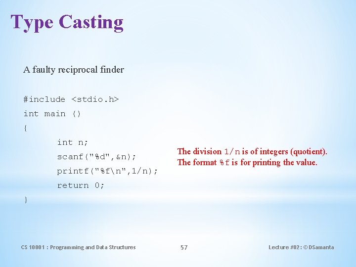 Type Casting A faulty reciprocal finder #include <stdio. h> int main () { int
