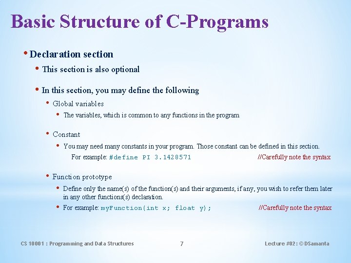 Basic Structure of C-Programs • Declaration section • This section is also optional •