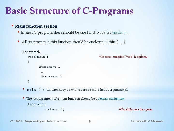 Basic Structure of C-Programs • Main function section • In each C-program, there should