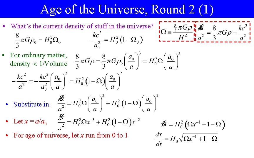 Age of the Universe, Round 2 (1) • What’s the current density of stuff