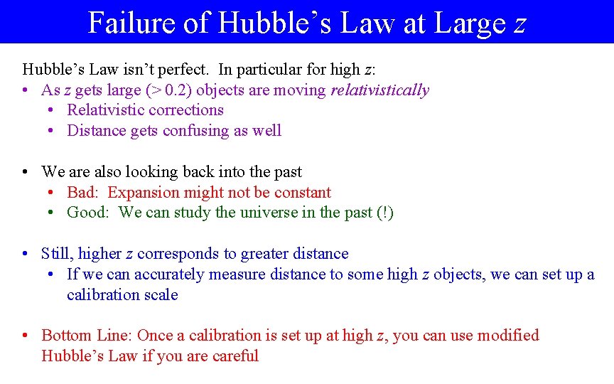 Failure of Hubble’s Law at Large z Hubble’s Law isn’t perfect. In particular for