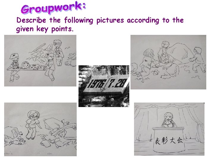 Describe the following pictures according to the given key points. 