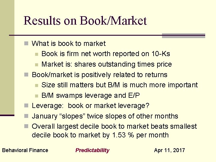 Results on Book/Market n What is book to market Book is firm net worth
