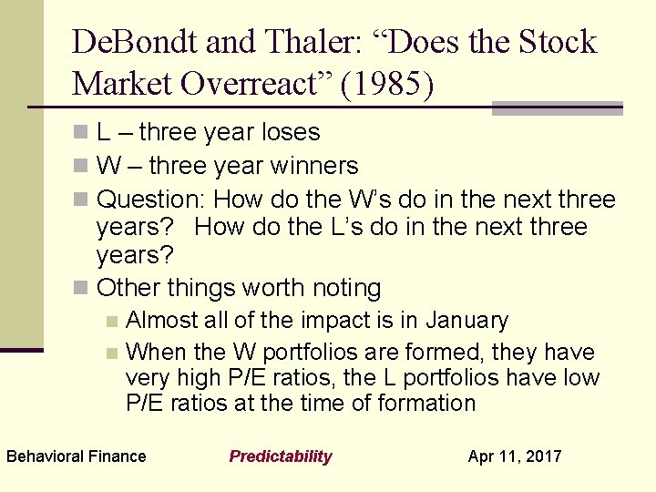 De. Bondt and Thaler: “Does the Stock Market Overreact” (1985) n L – three