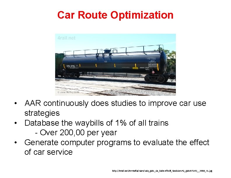 Car Route Optimization • AAR continuously does studies to improve car use strategies •