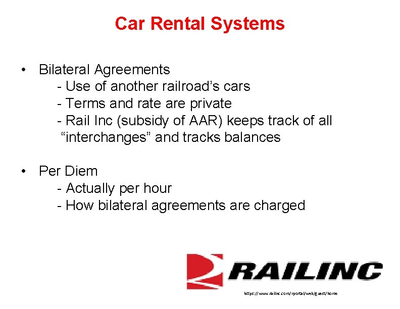Car Rental Systems • Bilateral Agreements - Use of another railroad’s cars - Terms