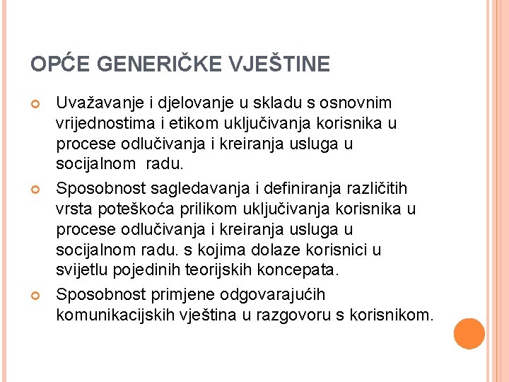 OPĆE GENERIČKE VJEŠTINE Uvažavanje i djelovanje u skladu s osnovnim vrijednostima i etikom uključivanja