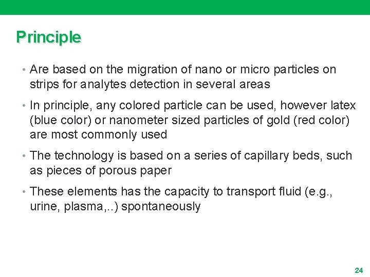 Principle • Are based on the migration of nano or micro particles on strips