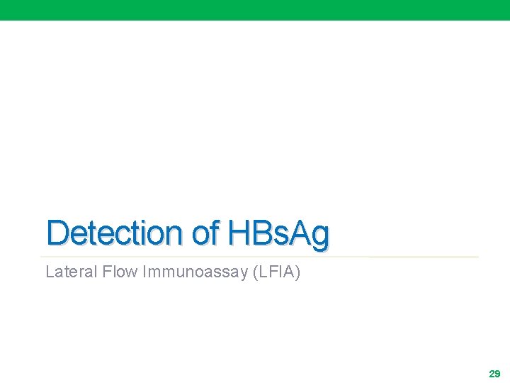 Detection of HBs. Ag Lateral Flow Immunoassay (LFIA) 29 