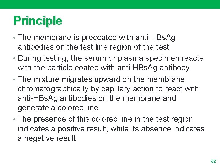 Principle • The membrane is precoated with anti-HBs. Ag antibodies on the test line