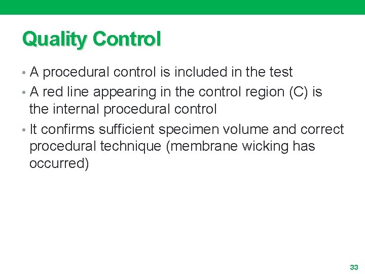 Quality Control • A procedural control is included in the test • A red