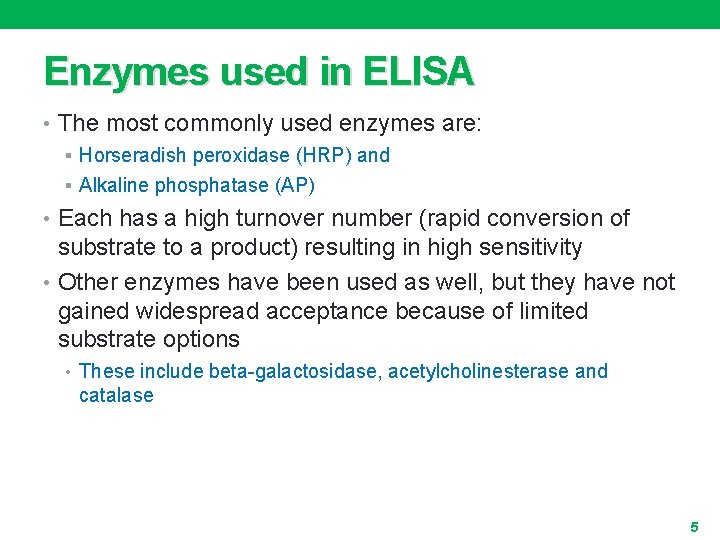 Enzymes used in ELISA • The most commonly used enzymes are: § Horseradish peroxidase