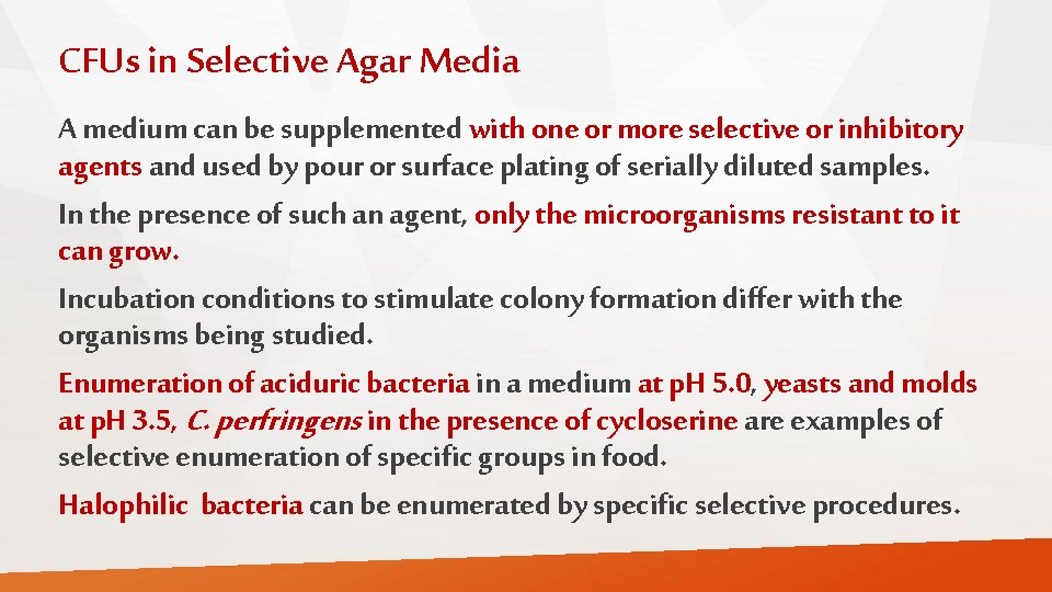 CFUs in Selective Agar Media A medium can be supplemented with one or more